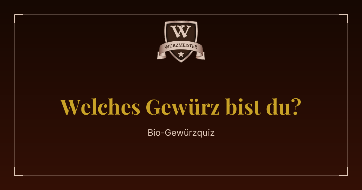 Welches Würzmeister-Gewürz bist du?